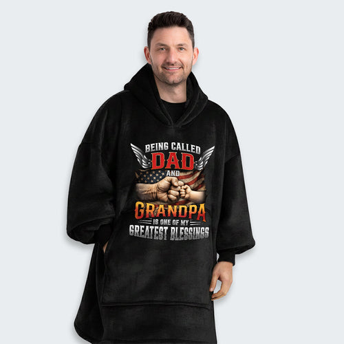 Being Called Dad And Grandpa Is One Of My Greatest Blessings Hoodie Blanket 220126