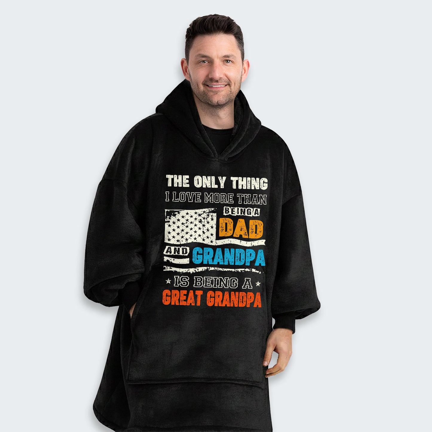 The Only Thing I Love More Than Being A Dad And Grandpa Hoodie Blanket 280126