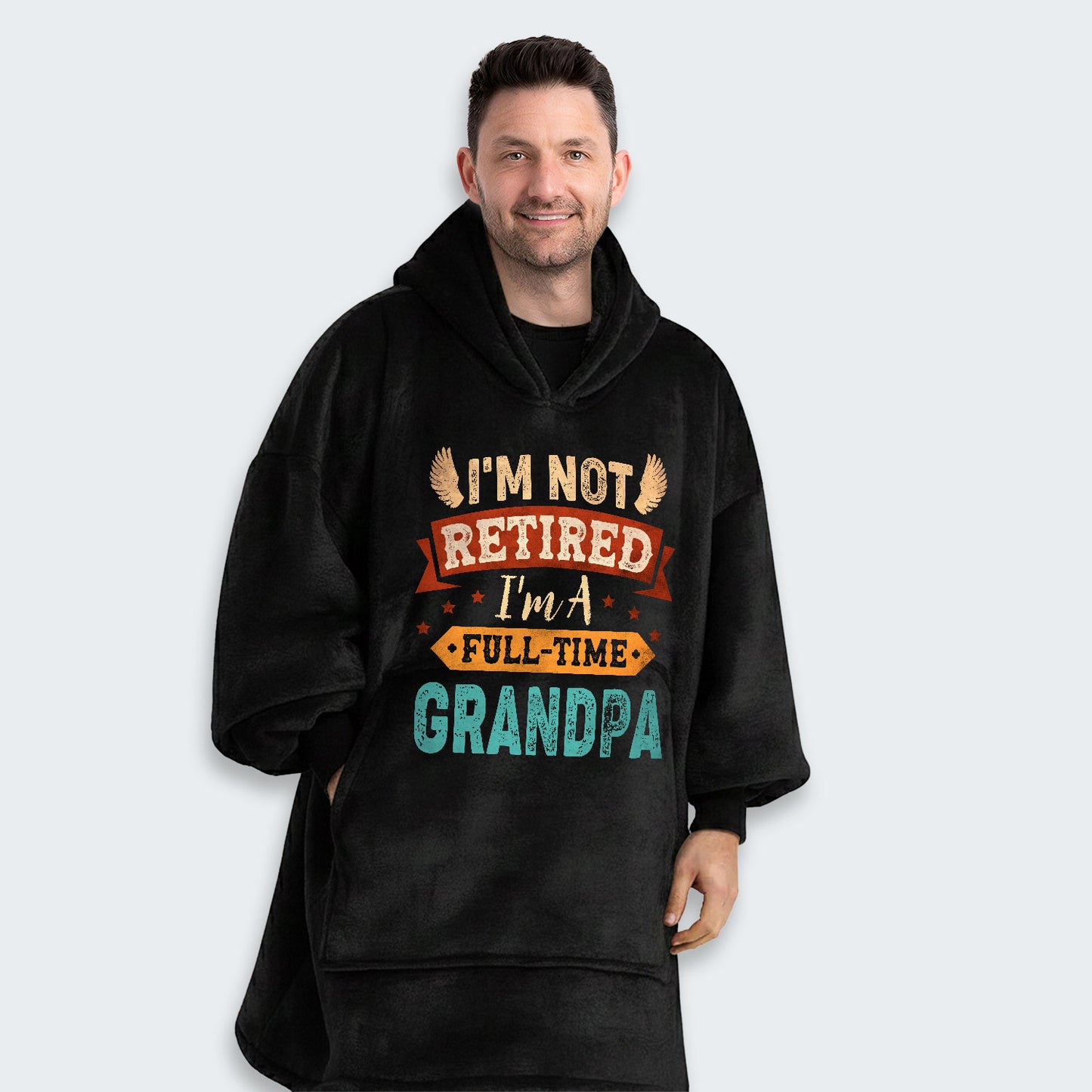I'm Not Retired I'm A Full-Time Grandpa Hoodie Blanket 430126