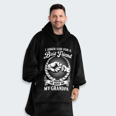 I Asked God For A Best Friend And He Sent Me My Grandpa Hoodie Blanket 310126
