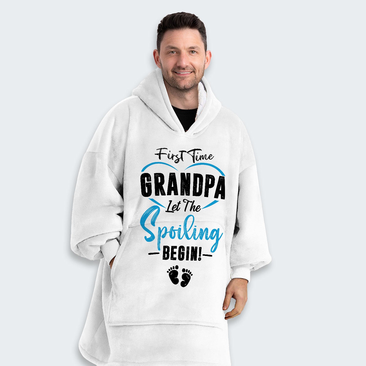 First Time Grandpa Let The Spoiling Begin! Hoodie Blanket 350126
