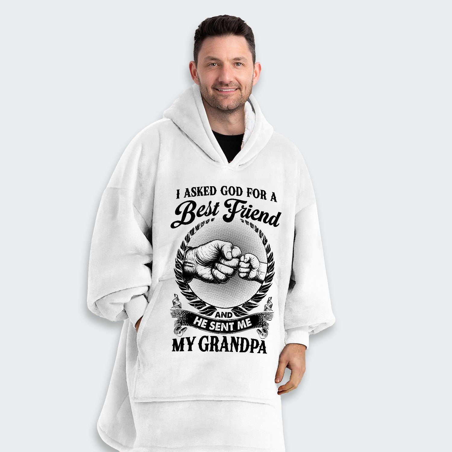 I Asked God For A Best Friend And He Sent Me My Grandpa Hoodie Blanket 310126