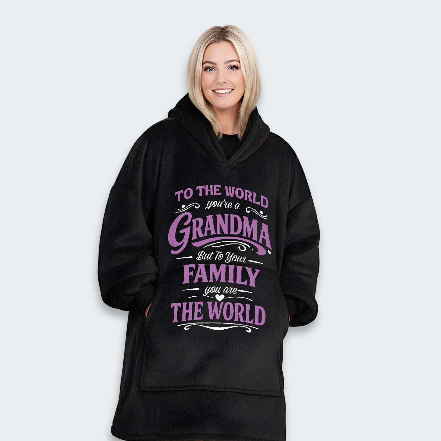 To The World You’re A Grandma But To Your Family You Are The World Hoodie Blanket 190126