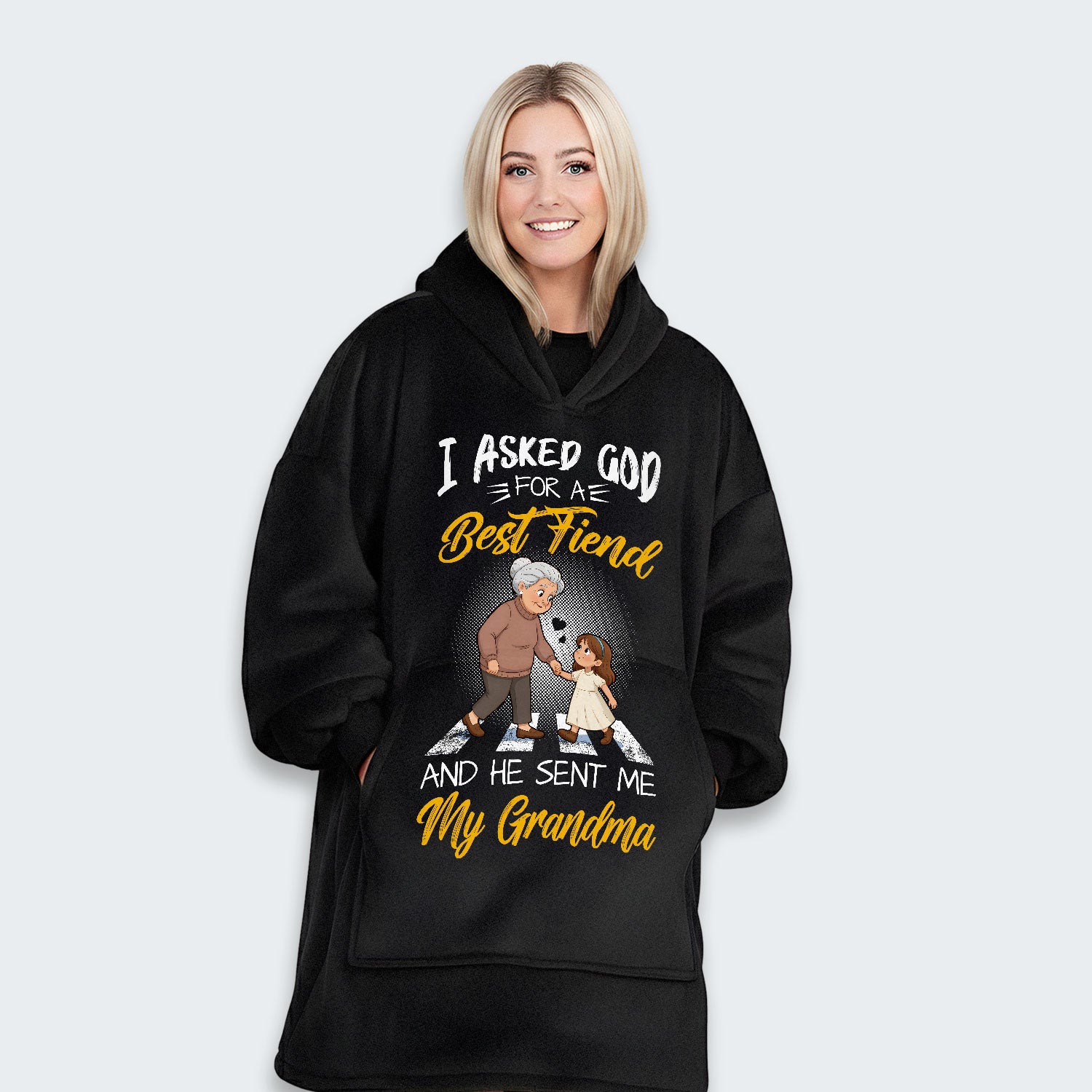 I Asked God For A Best Friend And He Sent Me My Grandma Hoodie Blanket 140126