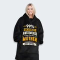 99% of a Child’s Awesomeness Comes From Their Mother Just Saying Hoodie Blanket 330126