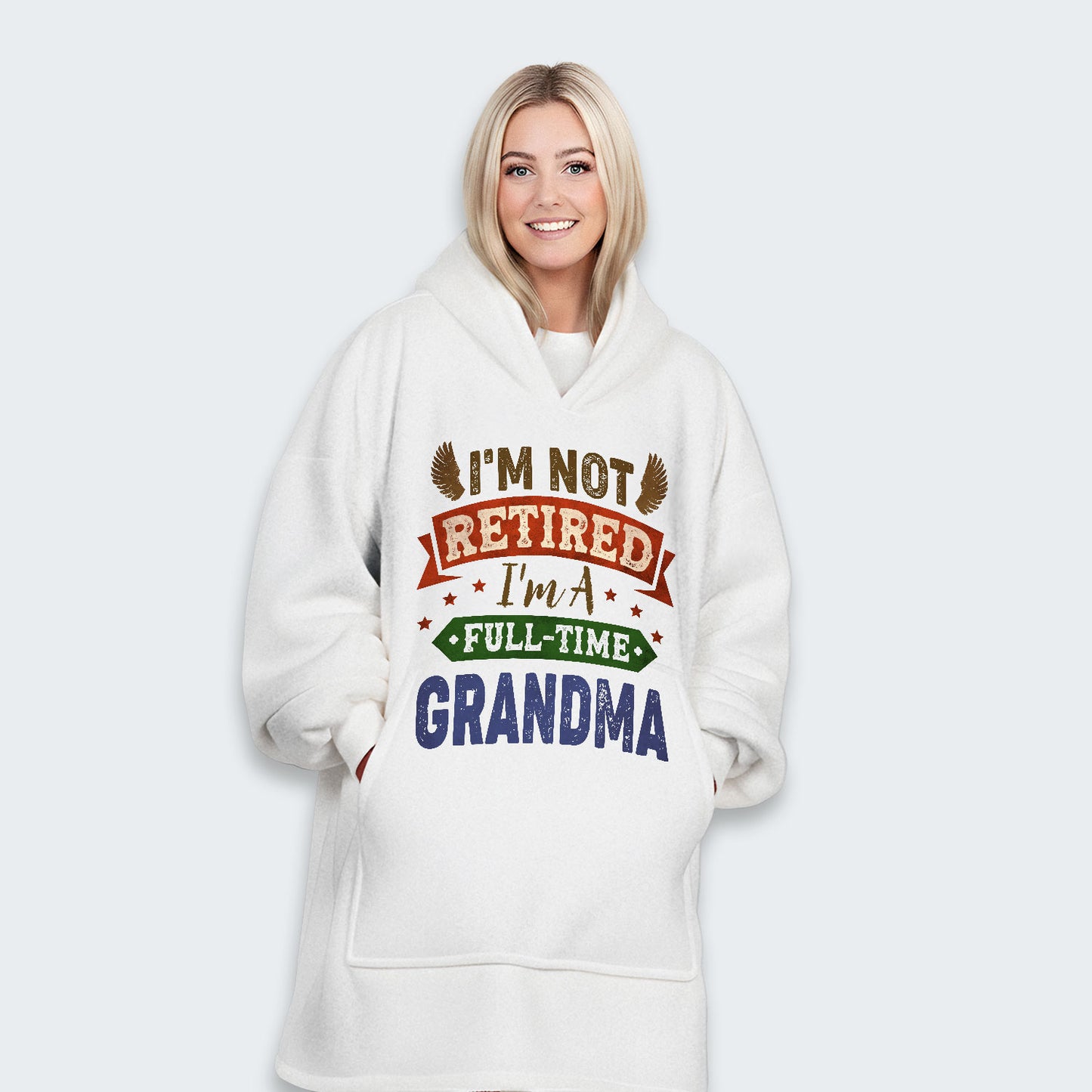 I'm Not Retired I'm A Full-Time Grandma Hoodie Blanket 430126