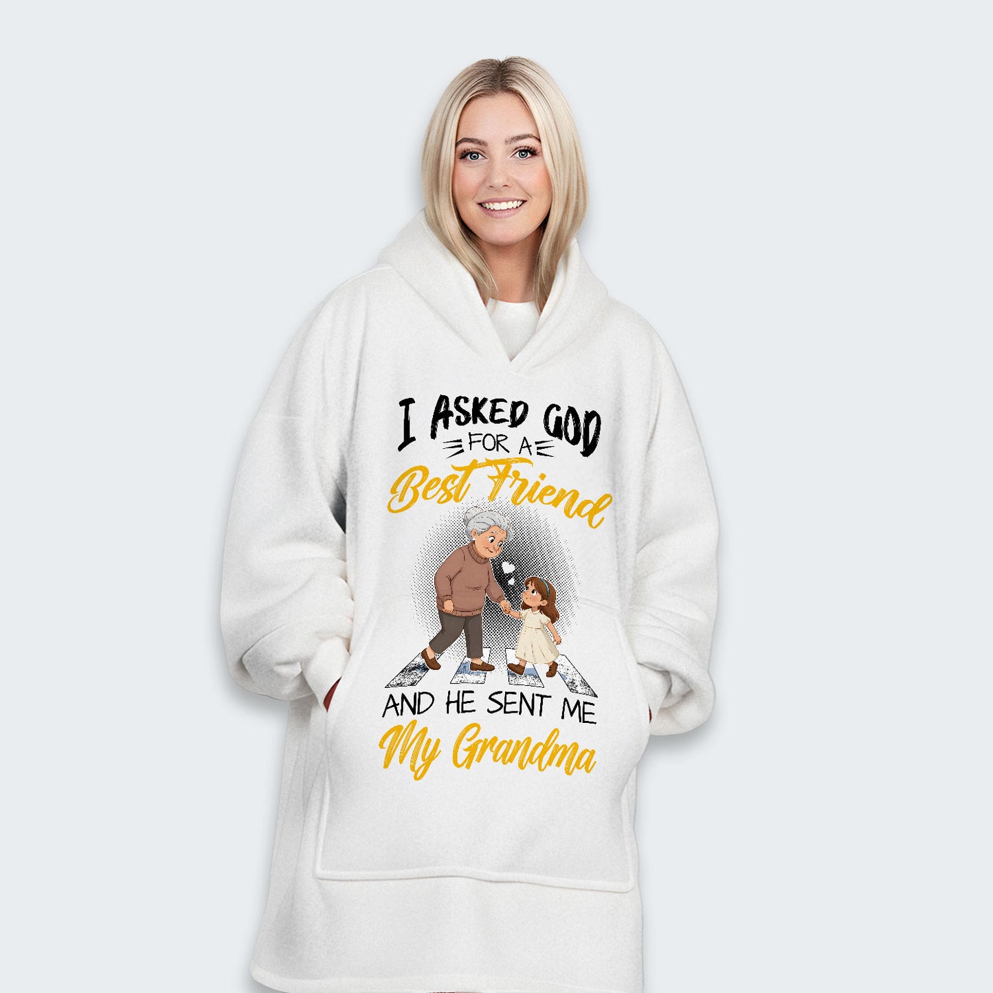 I Asked God For A Best Friend And He Sent Me My Grandma Hoodie Blanket 140126