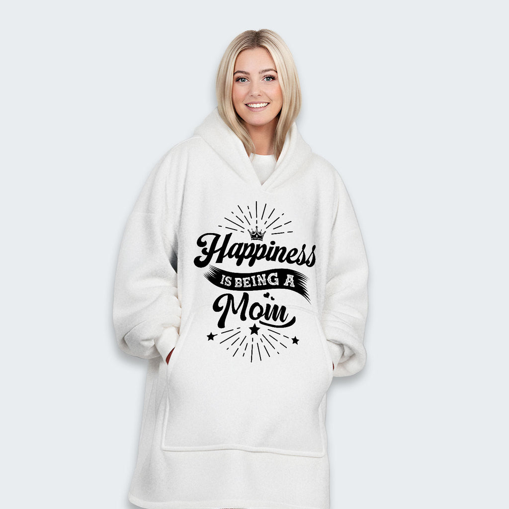Happiness Is Being A Mom Hoodie Blanket 380126