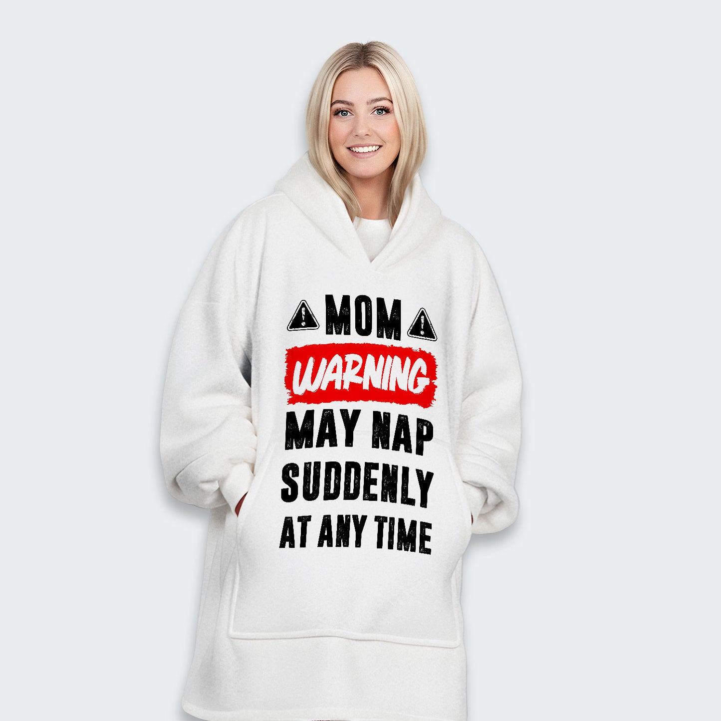 Mom Warning May Nap Suddenly At Any Time Hoodie Blanket 400126