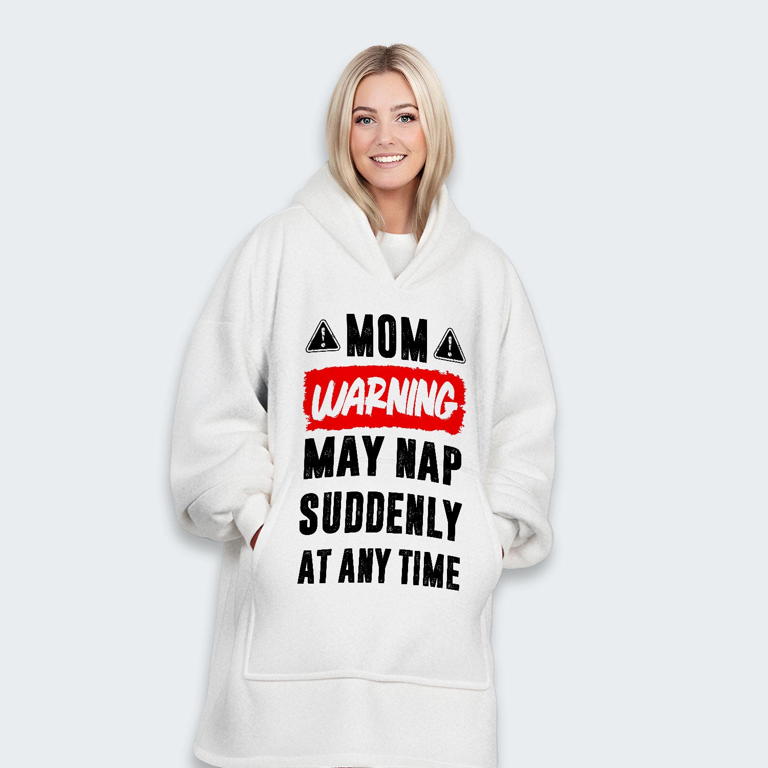 Mom Warning May Nap Suddenly At Any Time Hoodie Blanket 400126