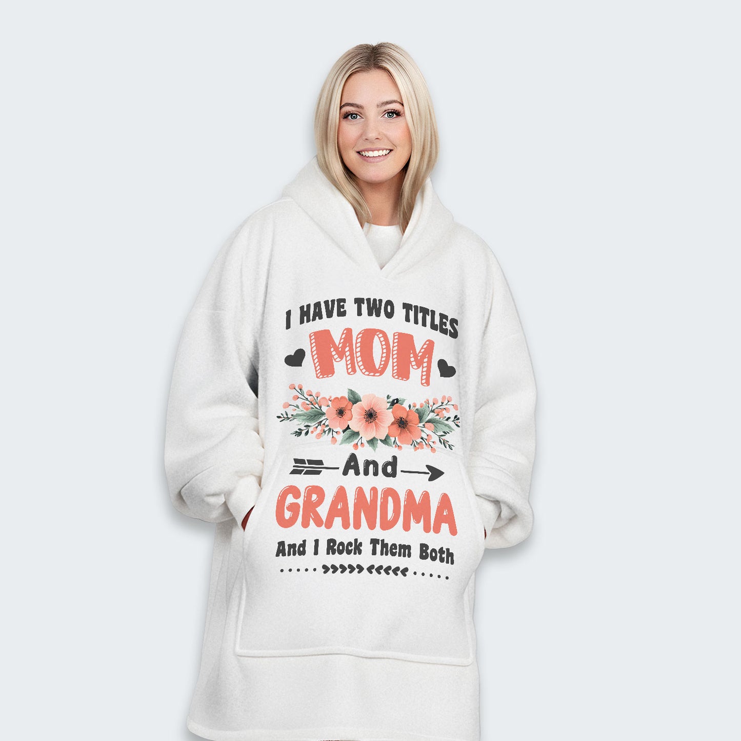 I Have Two Titles Mom And Grandma And I Rock Them Both Hoodie Blanket 110126