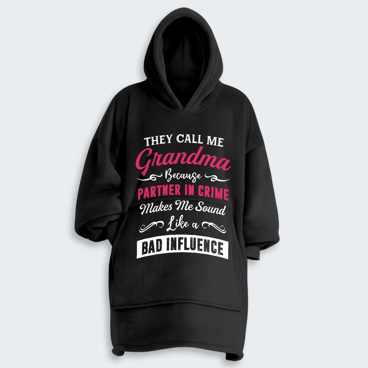 They Call Me Grandma Because Partner in Crime Hoodie Blanket 150126