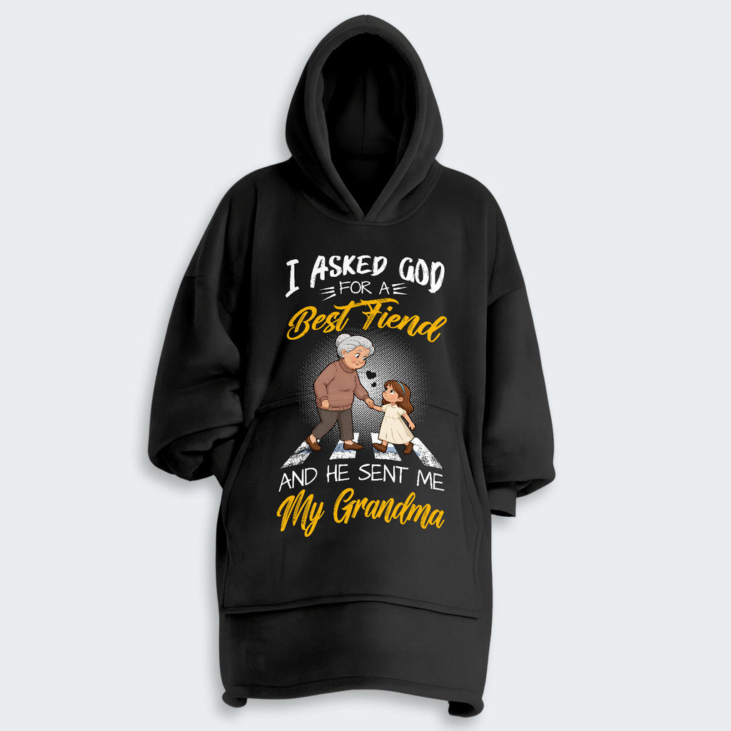 I Asked God For A Best Friend And He Sent Me My Grandma Hoodie Blanket 140126