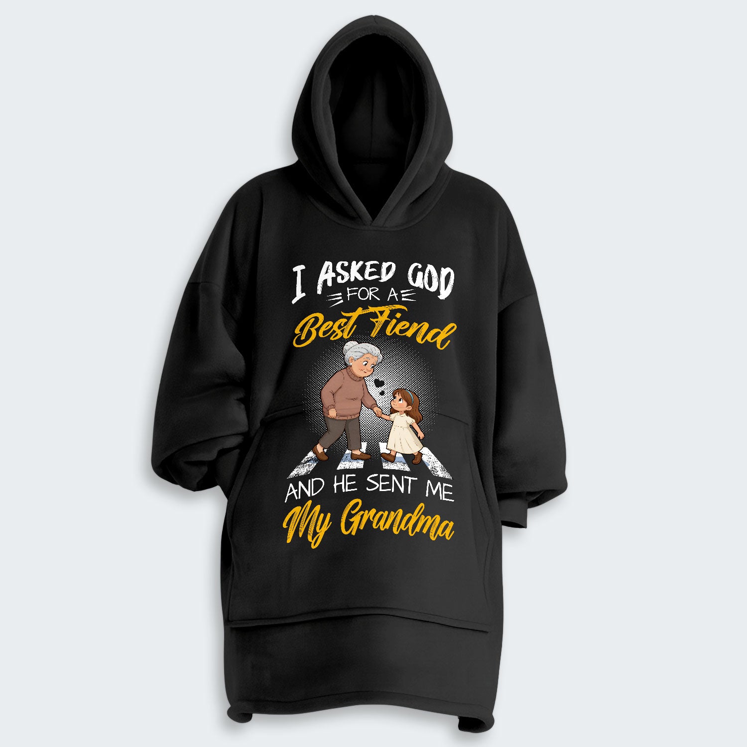 I Asked God For A Best Friend And He Sent Me My Grandma Hoodie Blanket 140126