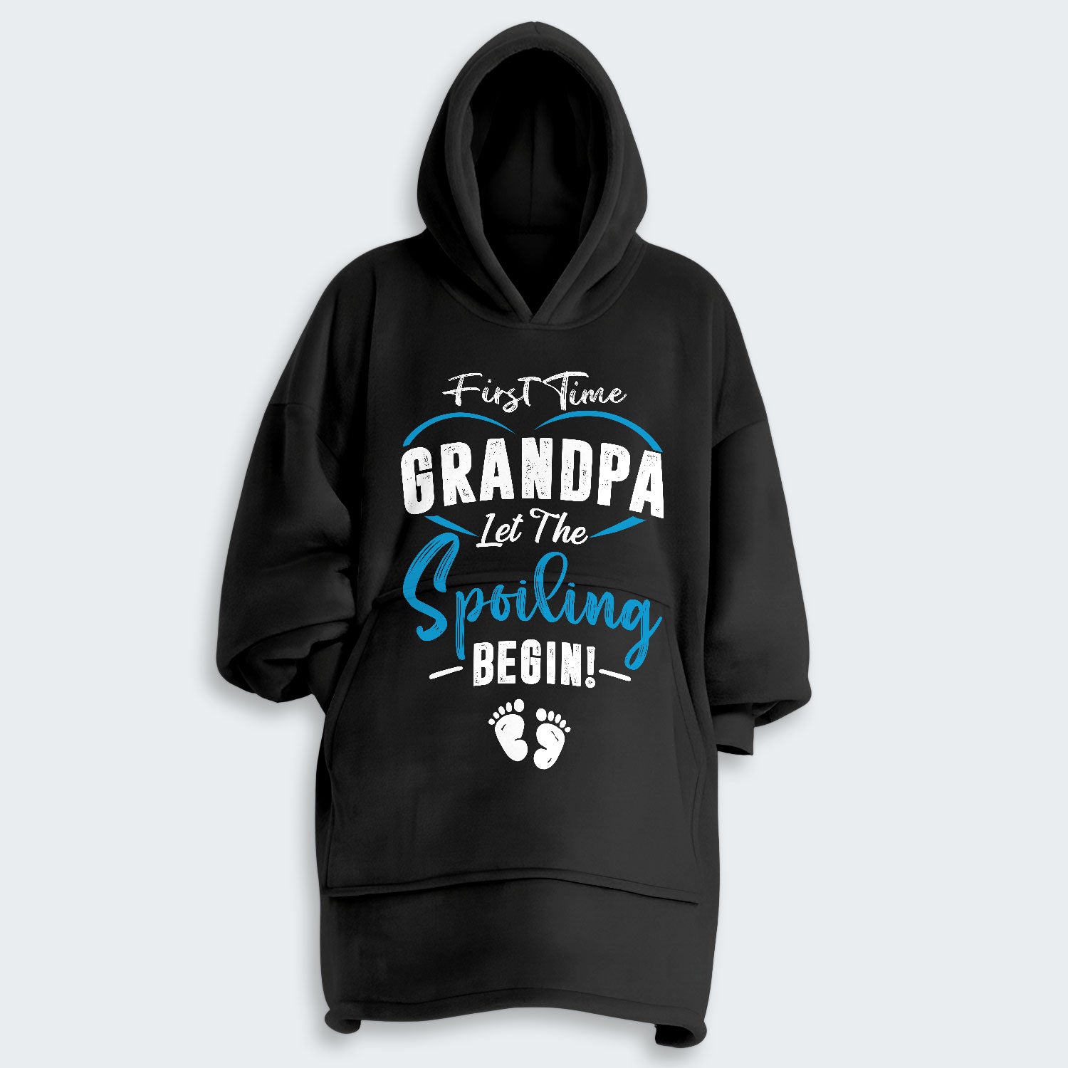 First Time Grandpa Let The Spoiling Begin! Hoodie Blanket 350126