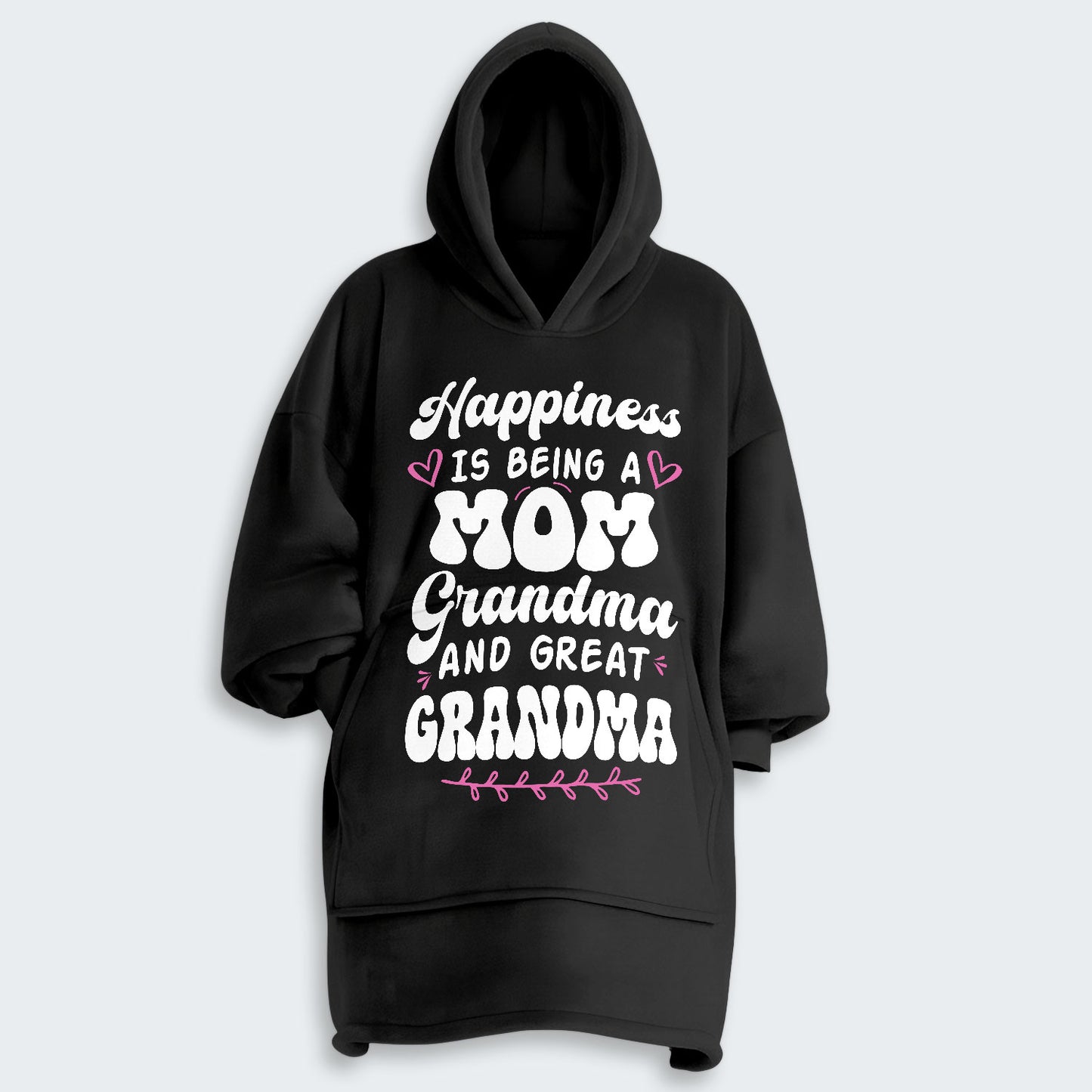 Happiness Is Being A Grandma Mom And Great Grandma Hoodie Blanket 070126