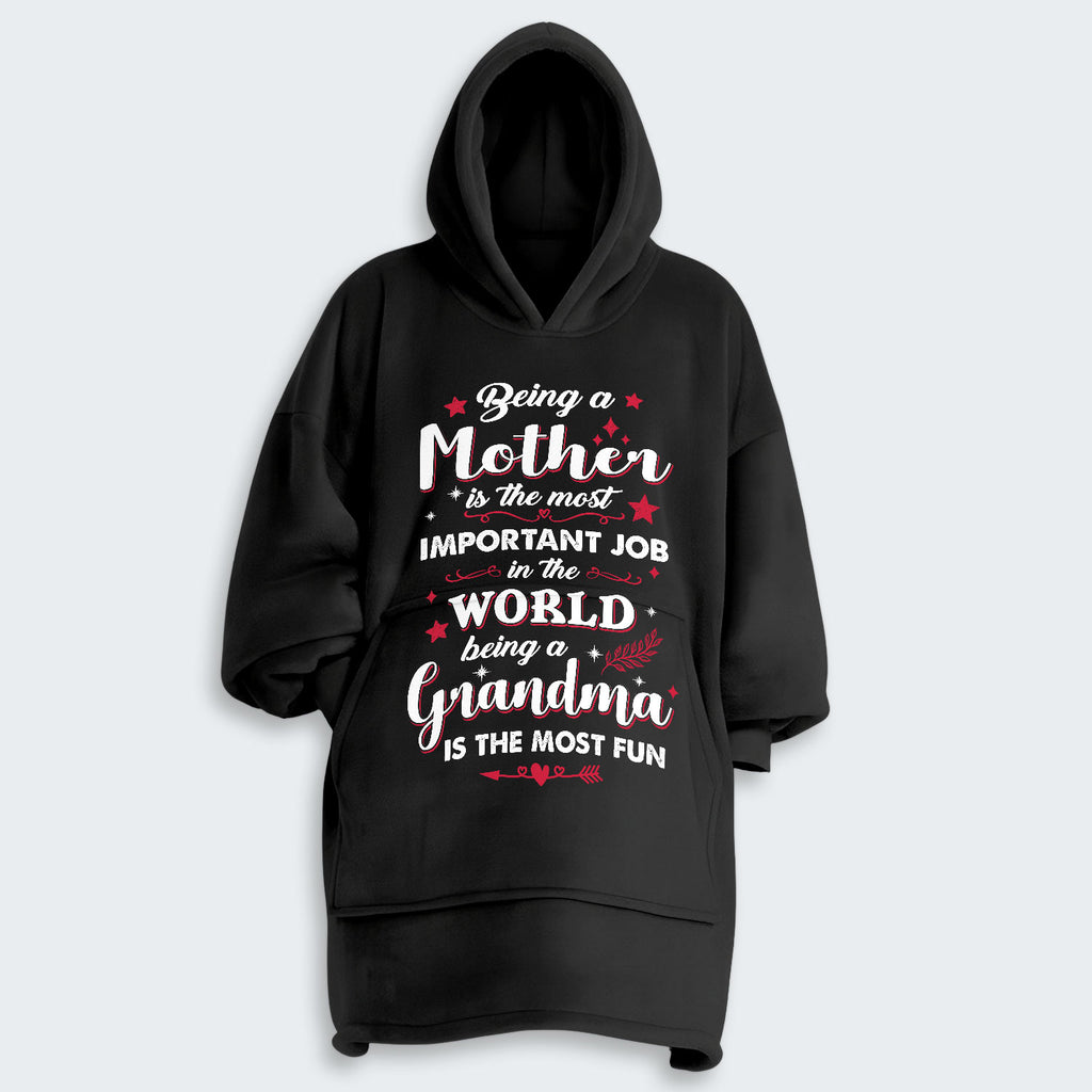 Being A Mother Is The Most Important Job In The World Hoodie Blanket 080126