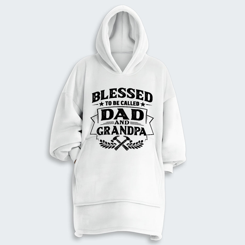 Blessed to be called Dad and Grandpa Hoodie Blanket 210126