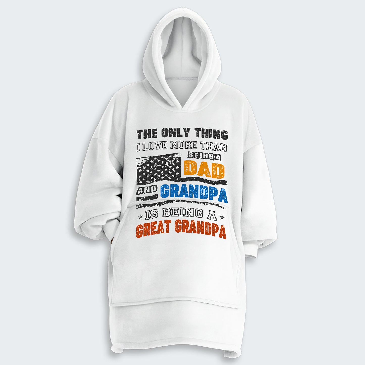 The Only Thing I Love More Than Being A Dad And Grandpa Hoodie Blanket 280126
