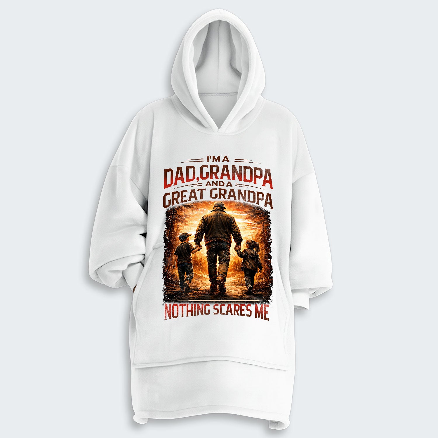 I'm A Dad Grandpa A Great Grandpa Nothing Scares Me Hoodie Blanket 300126