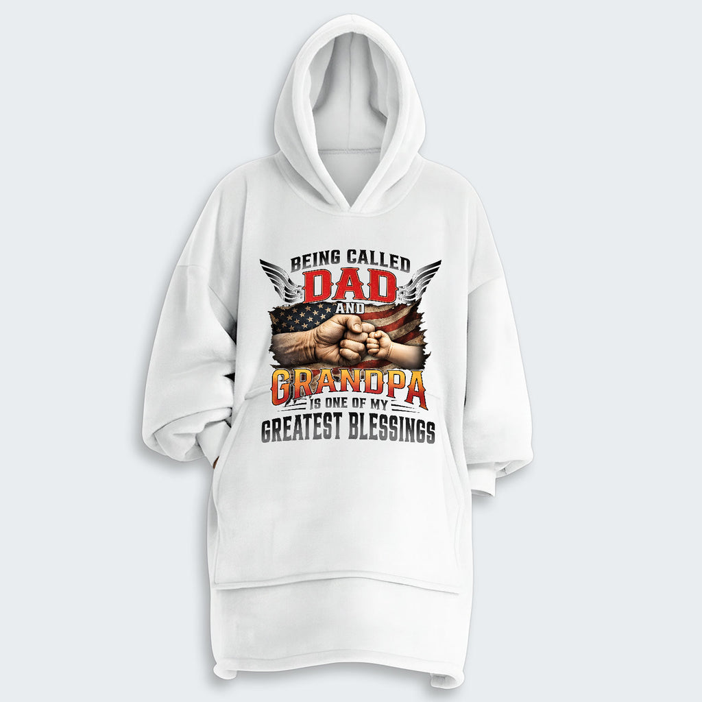 Being Called Dad And Grandpa Is One Of My Greatest Blessings Hoodie Blanket 220126