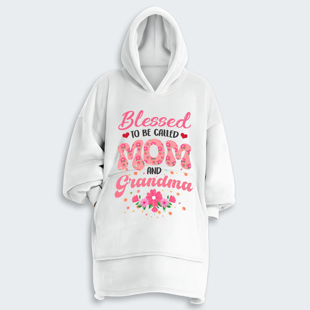 Blessed To Be Called Mom And Grandma Hoodie Blanket 030126
