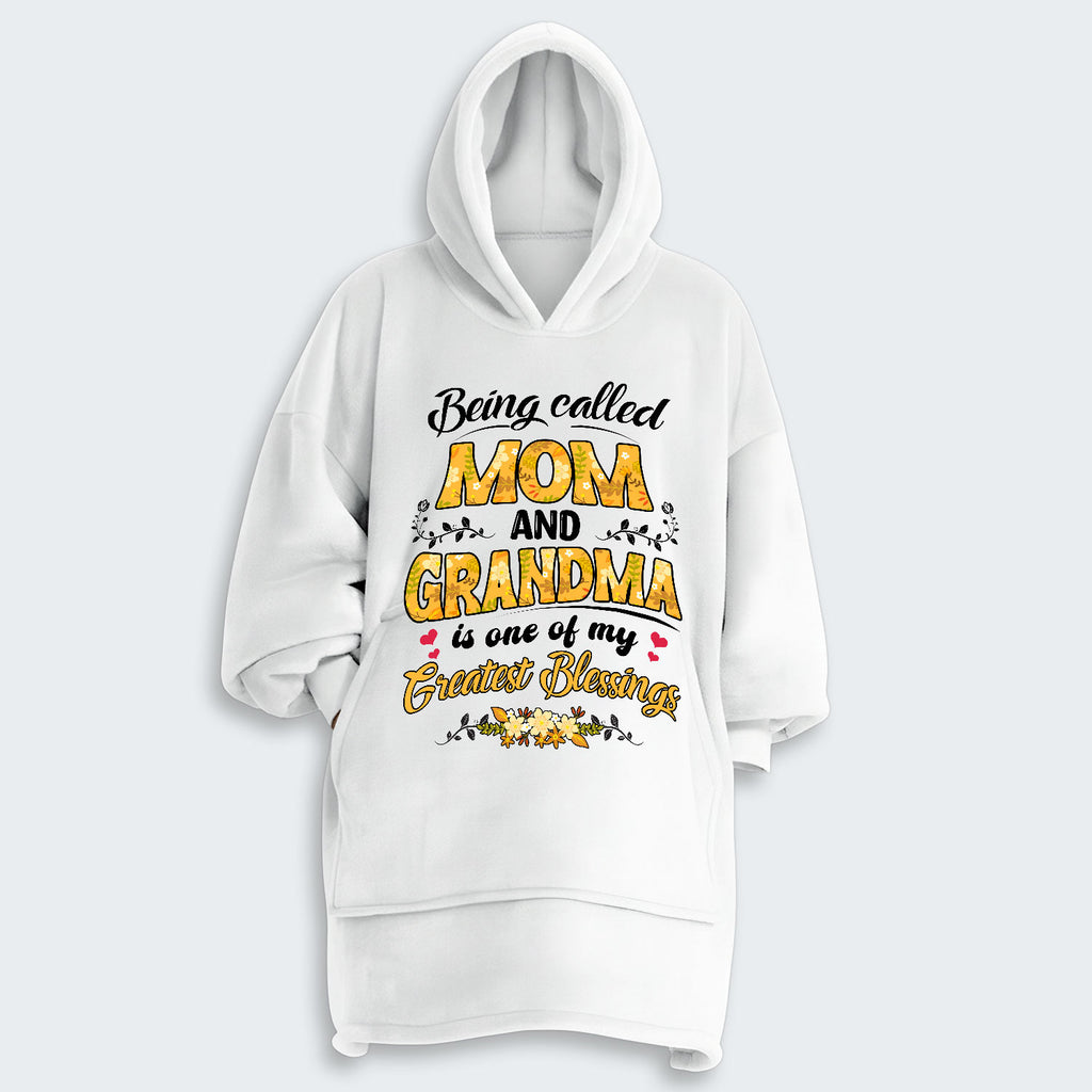 Being Called Mom And Grandma Is One Of My Greatest Blessings Hoodie Blanket 040126