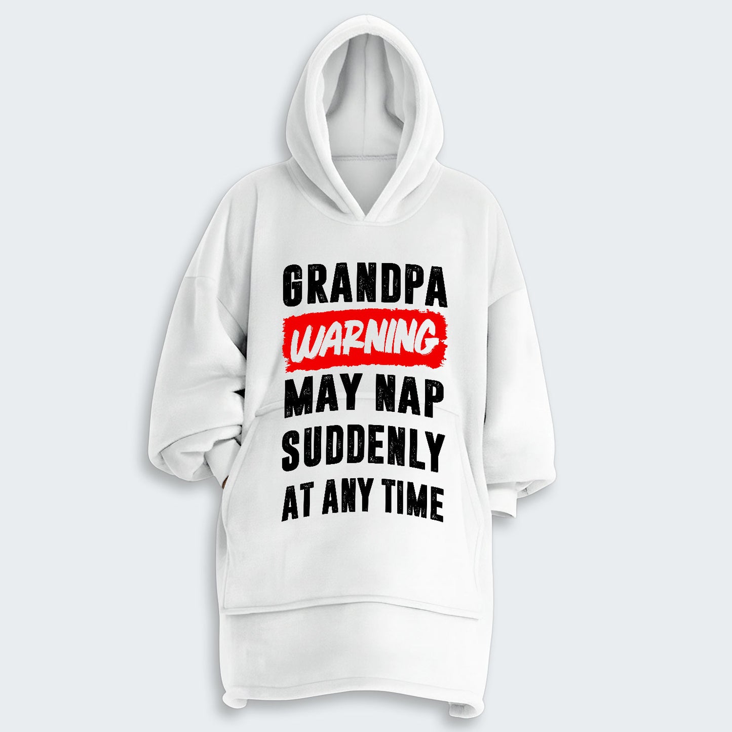Grandpa Warning May Nap Suddenly At Any Time Hoodie Blanket 390126