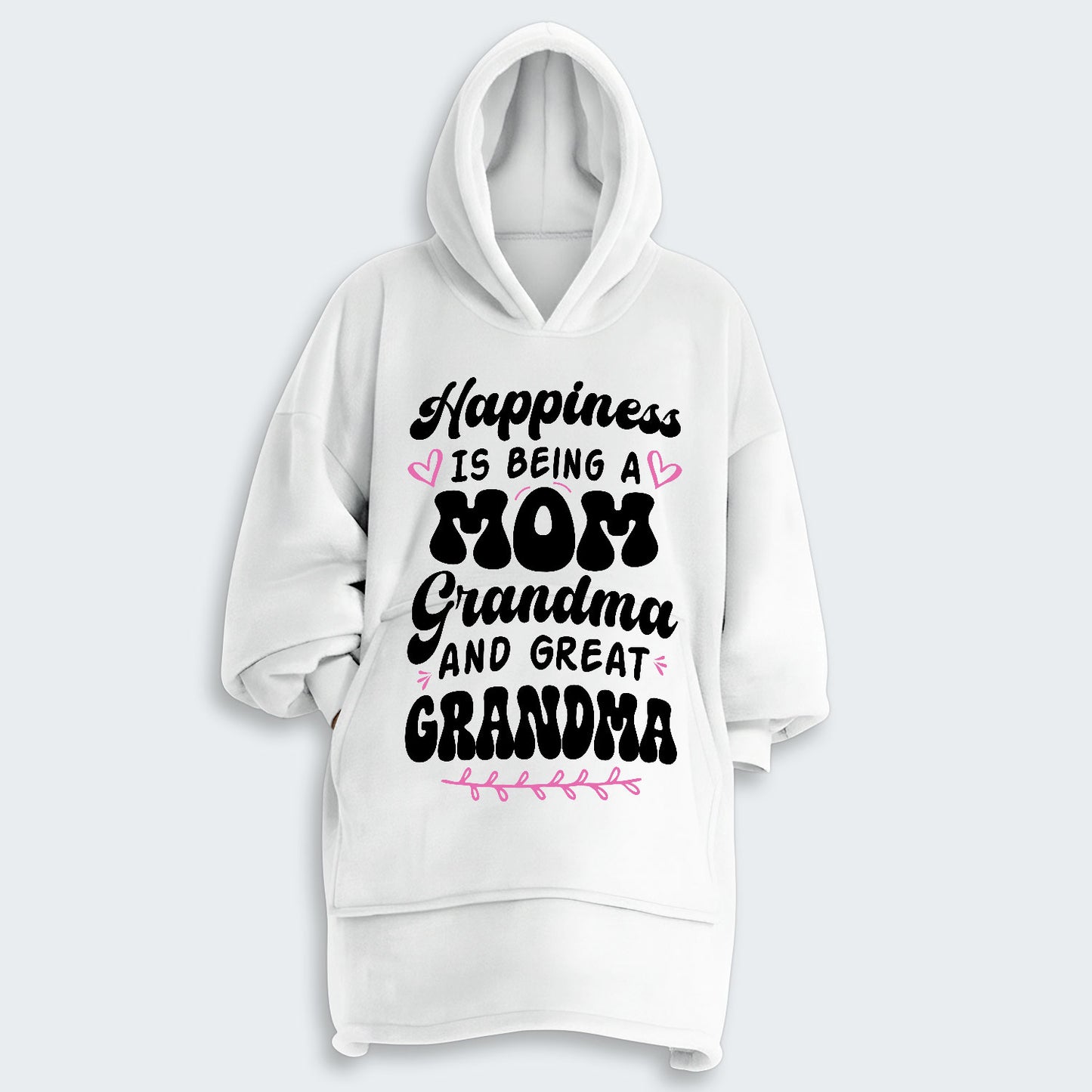 Happiness Is Being A Grandma Mom And Great Grandma Hoodie Blanket 070126