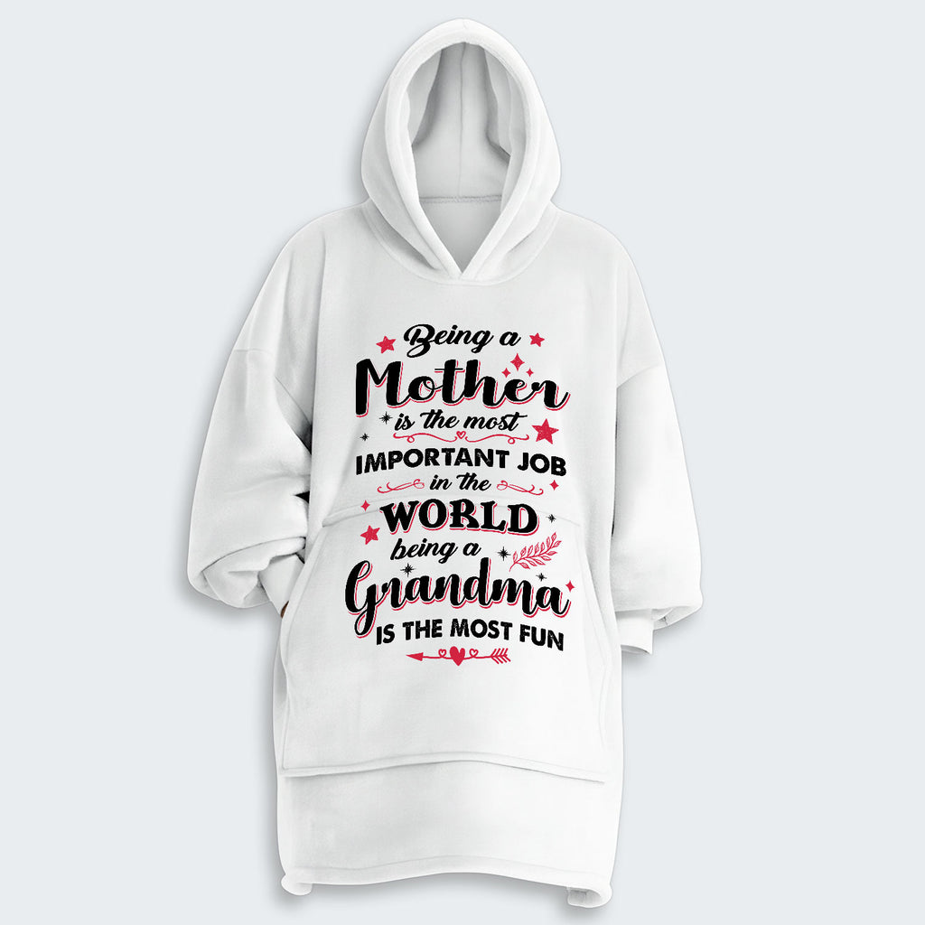 Being A Mother Is The Most Important Job In The World Hoodie Blanket 080126