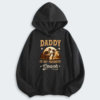 Daddy is my favorite coach. Hoodie 530126