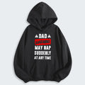 Dad Warning May Nap Suddenly At Any Time Hoodie 400126