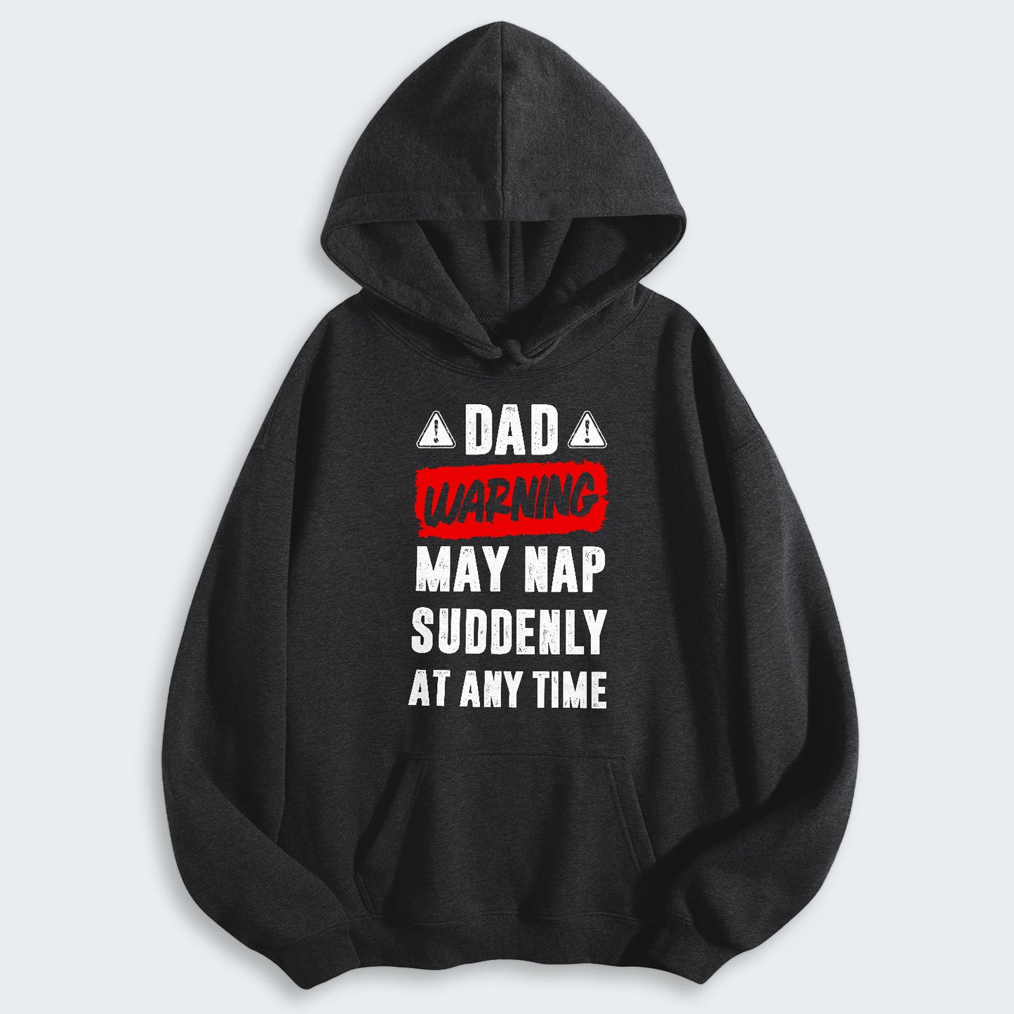 Dad Warning May Nap Suddenly At Any Time Hoodie 400126
