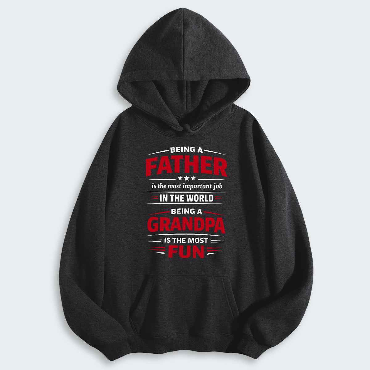 Being A Father Is The Most Important Job In The World Hoodie 260126