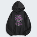 To The World You’re A Grandma But To Your Family You Are The World Hoodie 190126