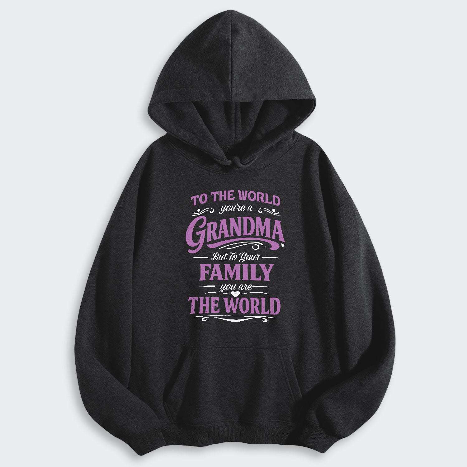To The World You’re A Grandma But To Your Family You Are The World Hoodie 190126