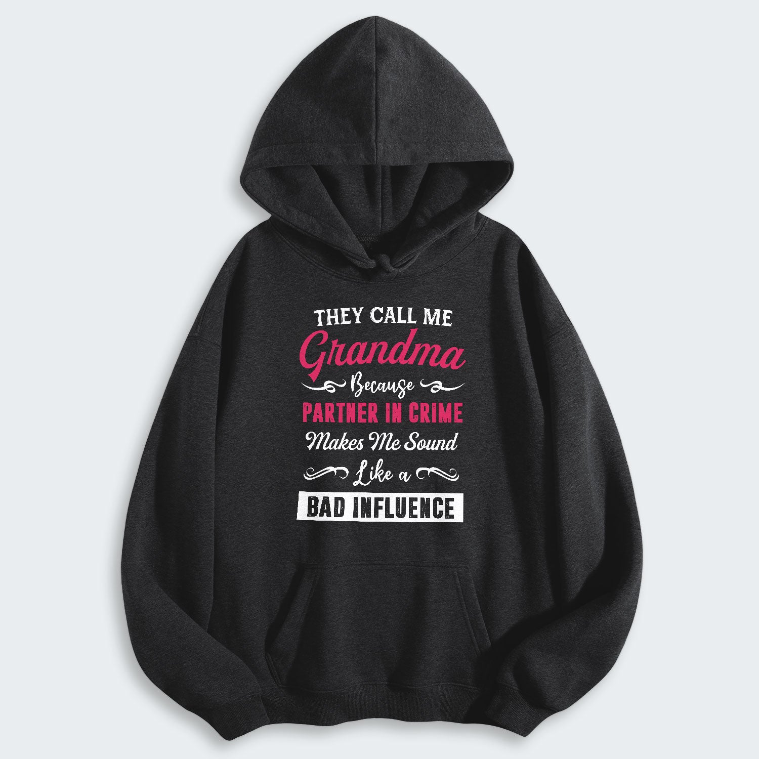 They Call Me Grandma Because Partner in Crime Hoodie 150126