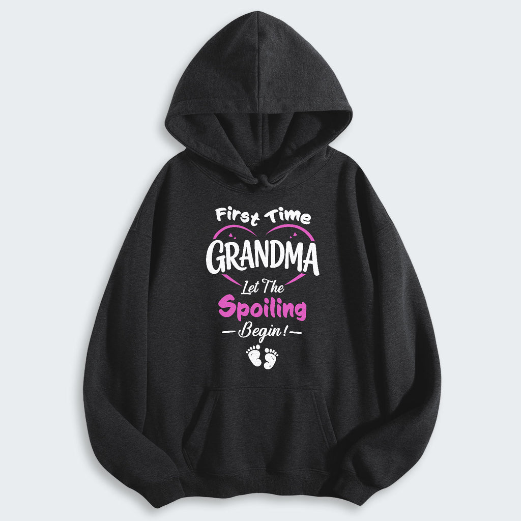 First Time Grandma Let The Spoiling Begin! Hoodie 180126