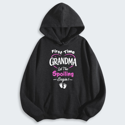 First Time Grandma Let The Spoiling Begin! Hoodie 180126