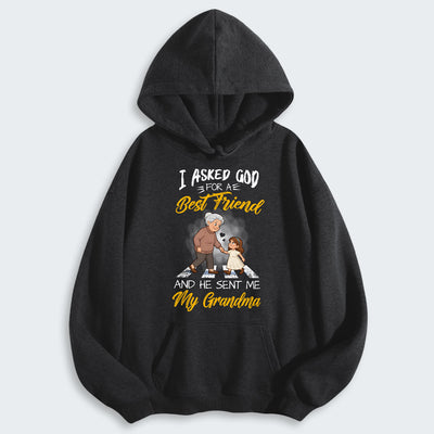 I Asked God For A Best Friend And He Sent Me My Grandma Hoodie 140126