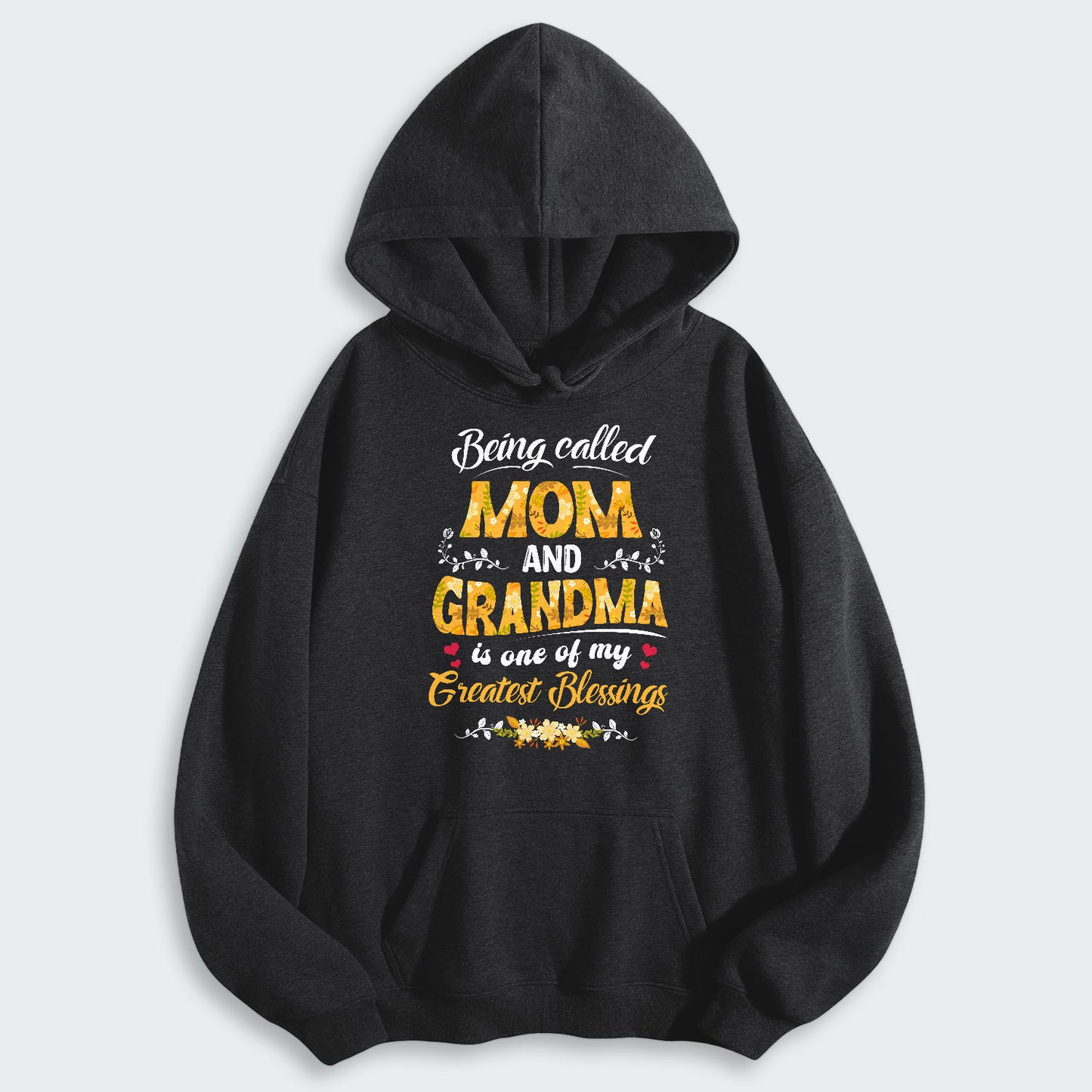 Being Called Mom And Grandma Is One Of My Greatest Blessings Hoodie 040126