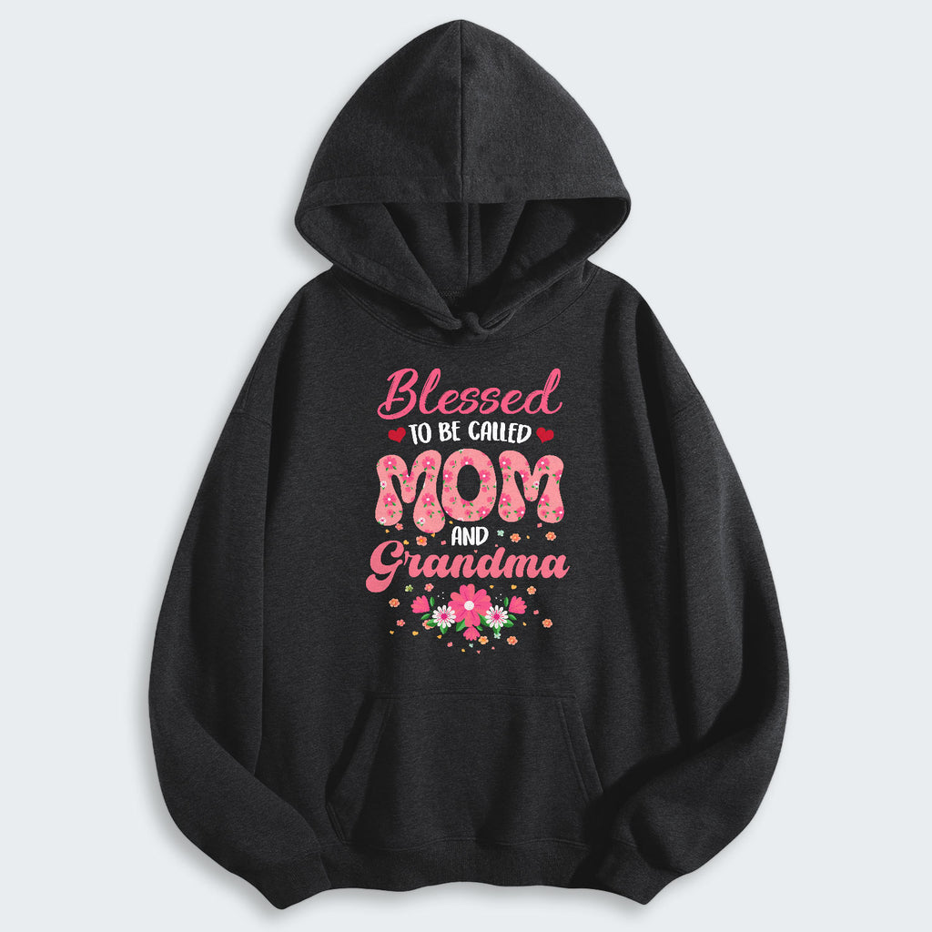 Blessed To Be Called Mom And Grandma Hoodie 030126