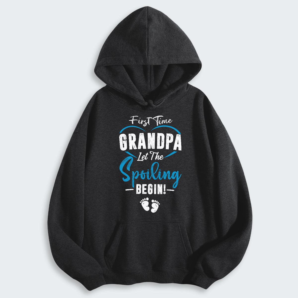 First Time Grandpa Let The Spoiling Begin! Hoodie 350126