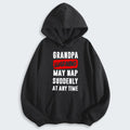 Grandpa Warning May Nap Suddenly At Any Time Hoodie 390126