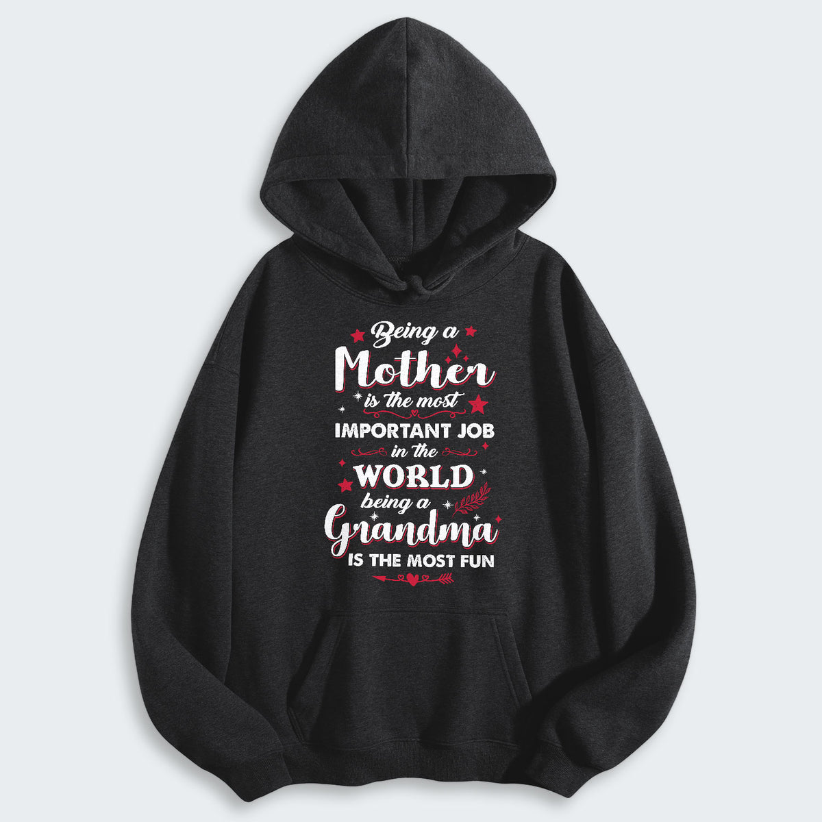Being A Mother Is The Most Important Job In The World Hoodie 080126