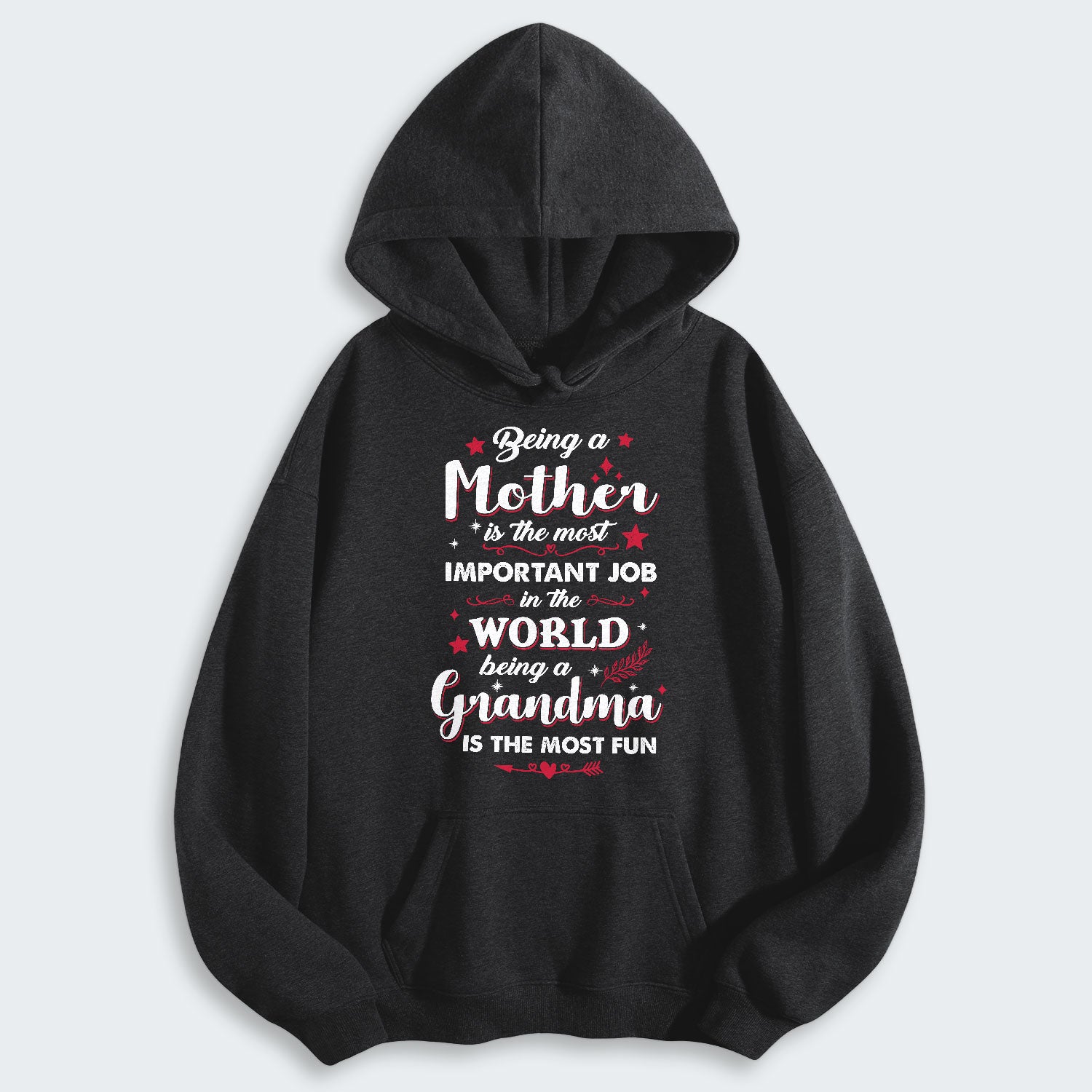 Being A Mother Is The Most Important Job In The World Hoodie 080126