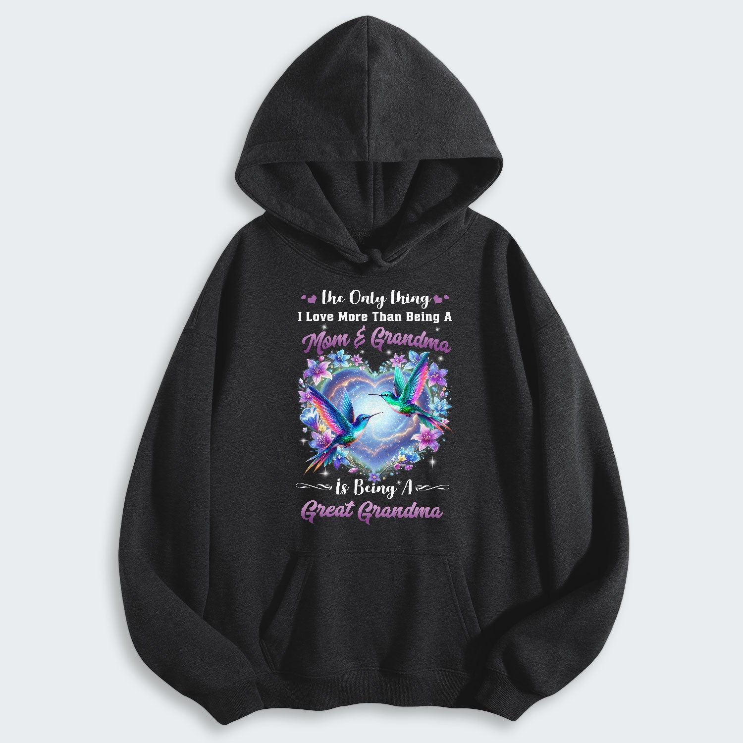 The Only Thing I Love More Than Being A Mom And Grandma Hoodie 100126