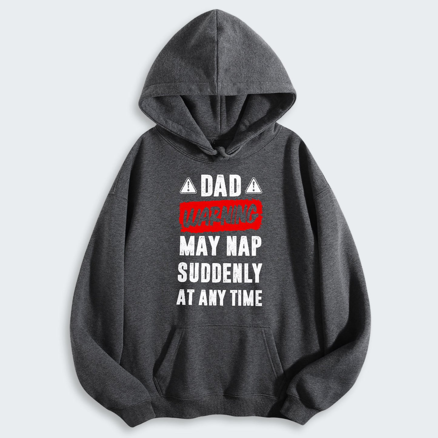 Dad Warning May Nap Suddenly At Any Time Hoodie 400126