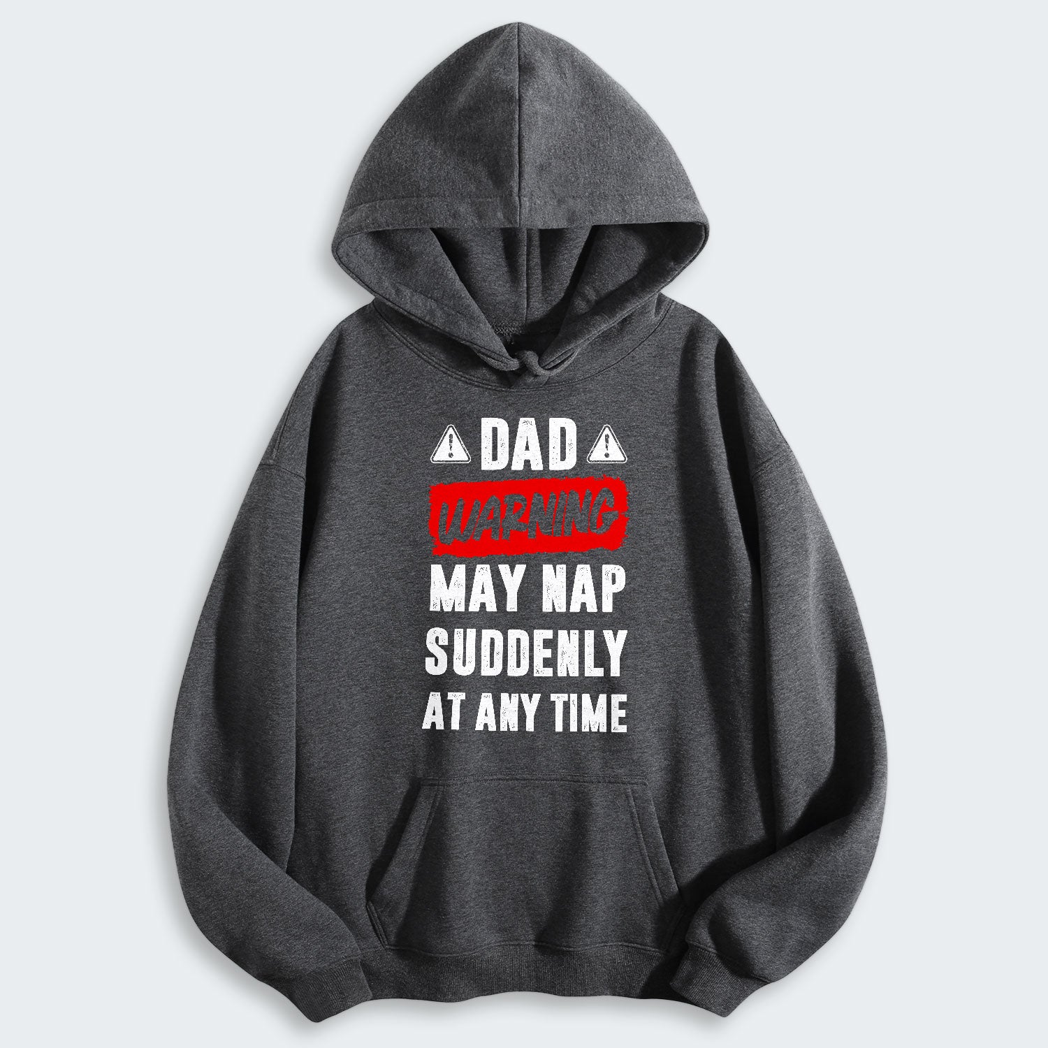 Dad Warning May Nap Suddenly At Any Time Hoodie 400126