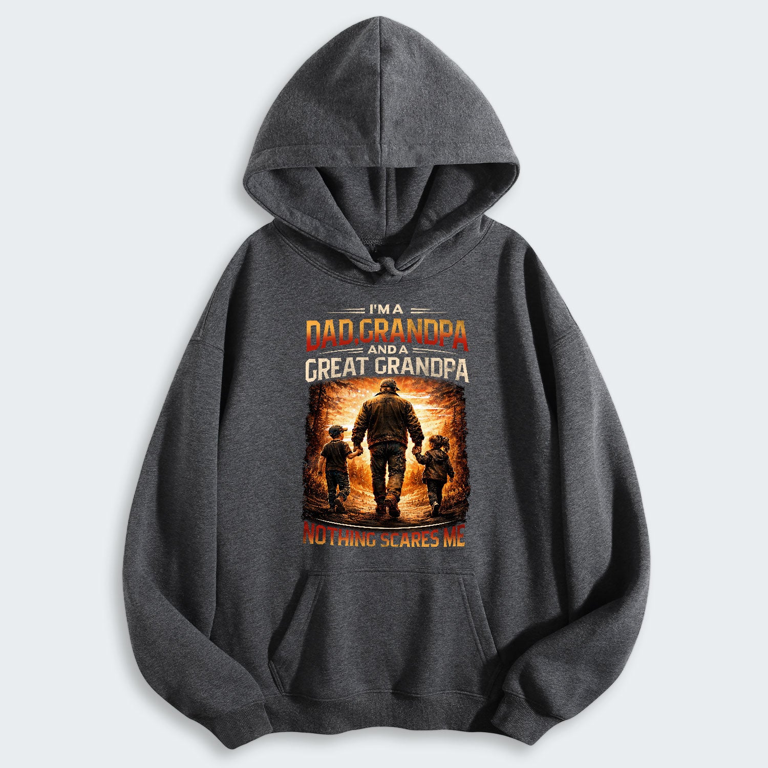 I'm A Dad Grandpa A Great Grandpa Nothing Scares Me Hoodie 300126